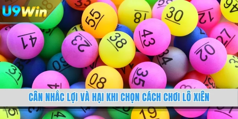Cân nhắc lợi và hại khi chọn cách chơi lô xiên