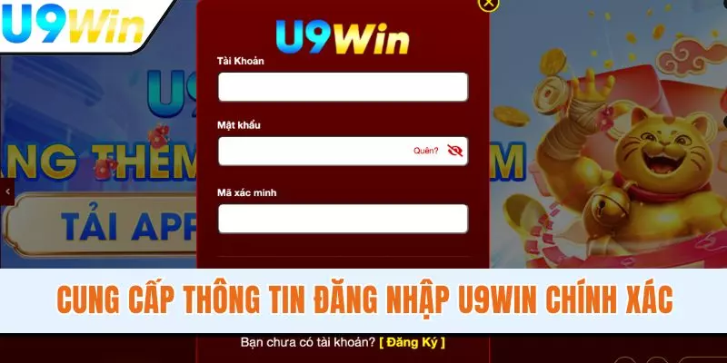 Cung cấp thông tin đăng nhập U9WIN chính xác