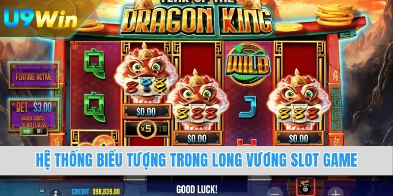 Hệ thống biểu tượng trong Long Vương slot game