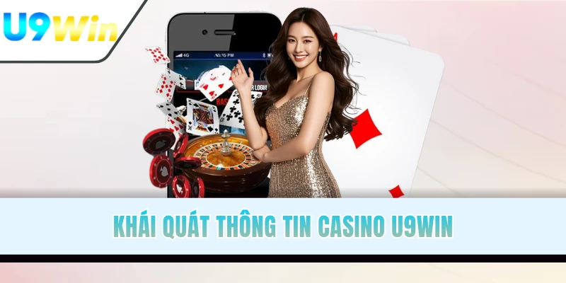 Khái quát thông tin Casino U9WIN