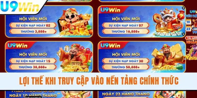 Lợi thế khi truy cập vào nền tảng chính thức