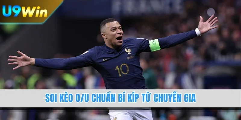 Soi kèo O/U chuẩn bí kíp từ chuyên gia