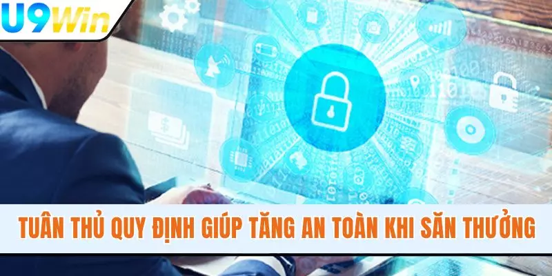 Tuân thủ quy định giúp tăng an toàn khi săn thưởng